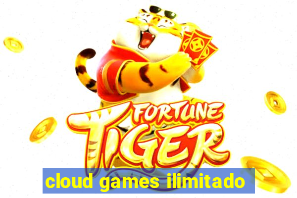 cloud games ilimitado